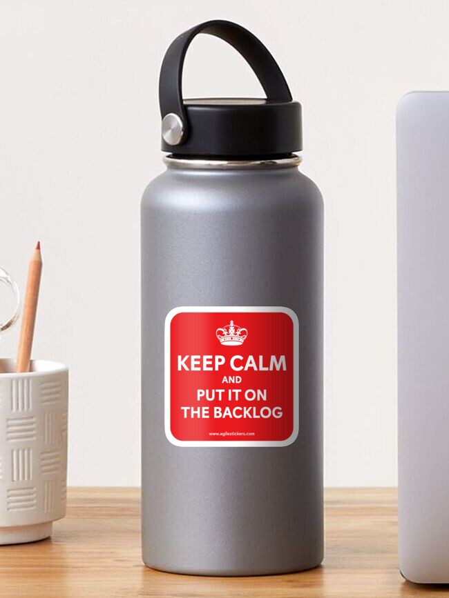 Thumbnail 1 of 3, Sticker, Keep calm and put it to the backlog! designed and sold by agilestickers.