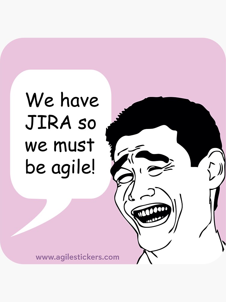 Thumbnail 3 of 3, Sticker, We have JIRA so we must be agile! designed and sold by agilestickers.