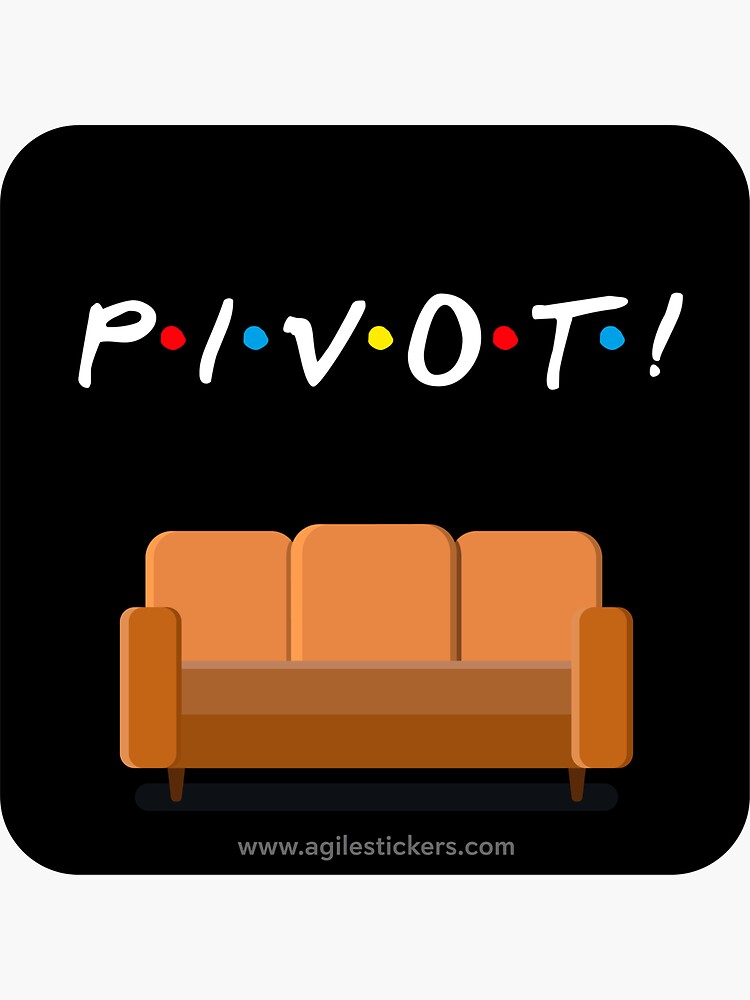Thumbnail 3 of 3, Sticker, We need to PIVOT! PIVOT! PIVOT! designed and sold by agilestickers.