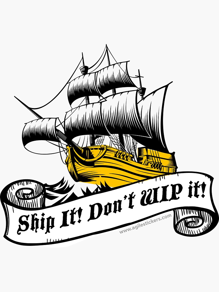 Thumbnail 3 of 3, Sticker, Ship it! Don't WIP it! designed and sold by agilestickers.
