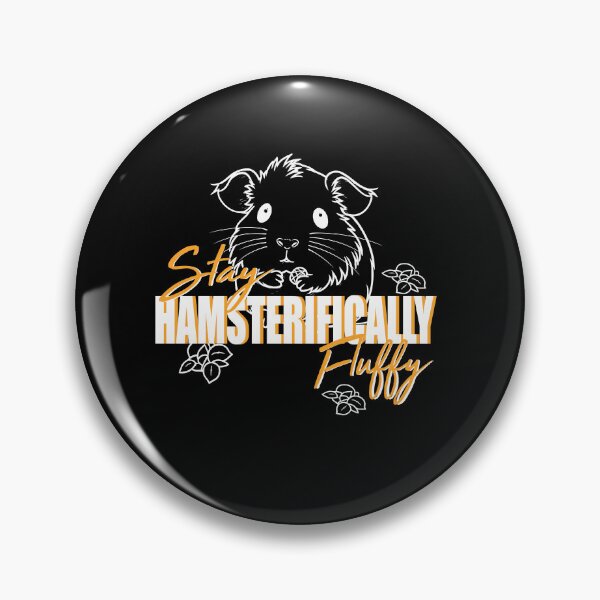 Item preview, Stay hamsterifically fluffy for Hamster Lovers designed and sold by Merchandiser099.