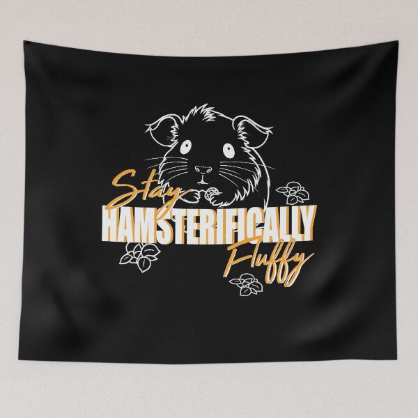 Item preview, Stay hamsterifically fluffy for Hamster Lovers designed and sold by Merchandiser099.