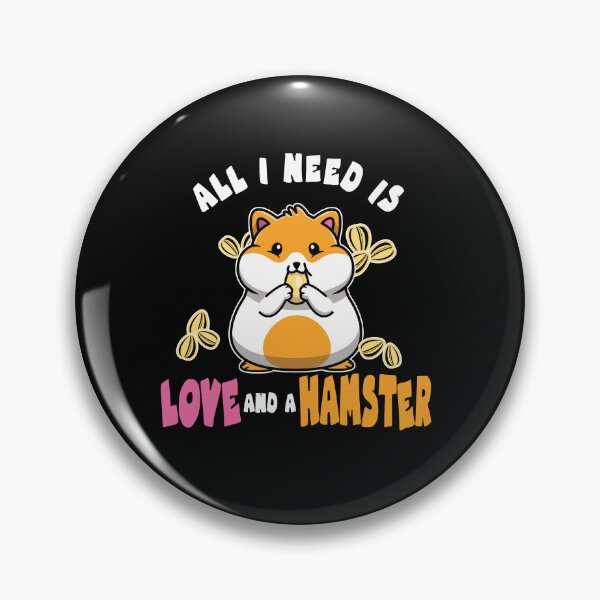 Item preview, All I Need is Love and a Hamster for Pet Owners designed and sold by Merchandiser099.