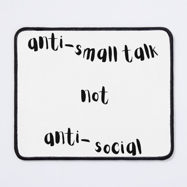 Item preview, Anti-Small talk designed and sold by tranquil-haven.