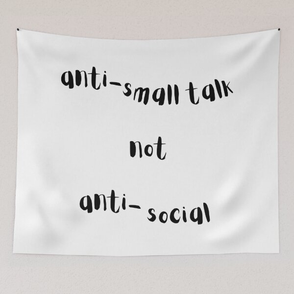 Item preview, Anti-Small talk designed and sold by tranquil-haven.