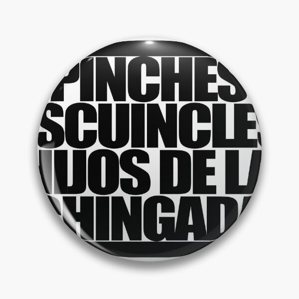 Item preview, PINCHES ESCUINCLES SONS OF THE CHINGADA designed and sold by MobsProject.