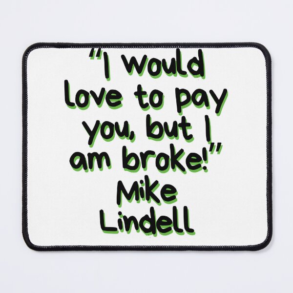Item preview, "I would love to pay you, but I'm broke. " - Mike Lindell meme designed and sold by Earth Nature Creations.