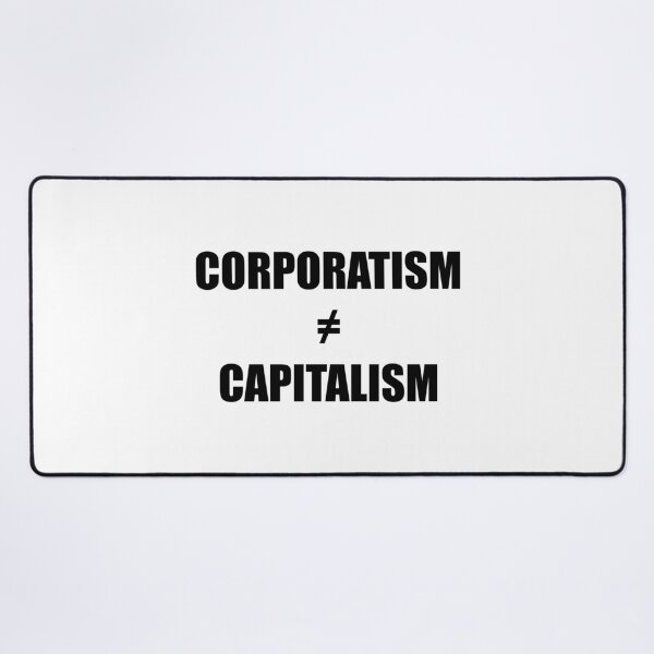 Item preview, Corporatism ≠ Capitalism designed and sold by LibertyCapital.