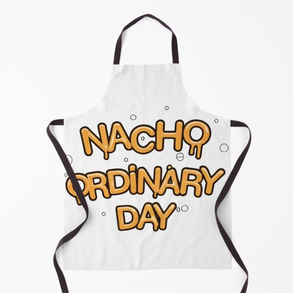 Item preview, Nacho Ordinary Day designed and sold by Weknes.