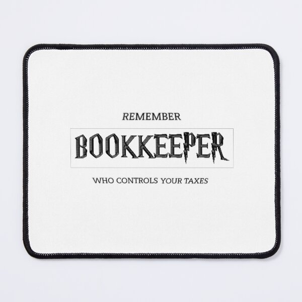 Item preview, Bookkeeper / Accountant - "Remember who pays your taxes" designed and sold by Polisvh.