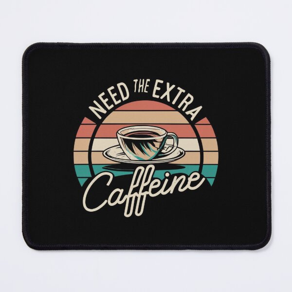 Item preview, Need The Extra Caffeine designed and sold by Myra365Art.
