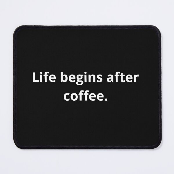 Item preview, Life begins after coffee. designed and sold by WojtiWu.