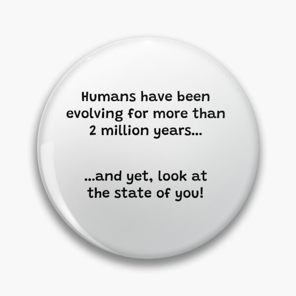 Item preview, 2 Million Years of Evolution (and look at the state of you) designed and sold by geekshirt-io.