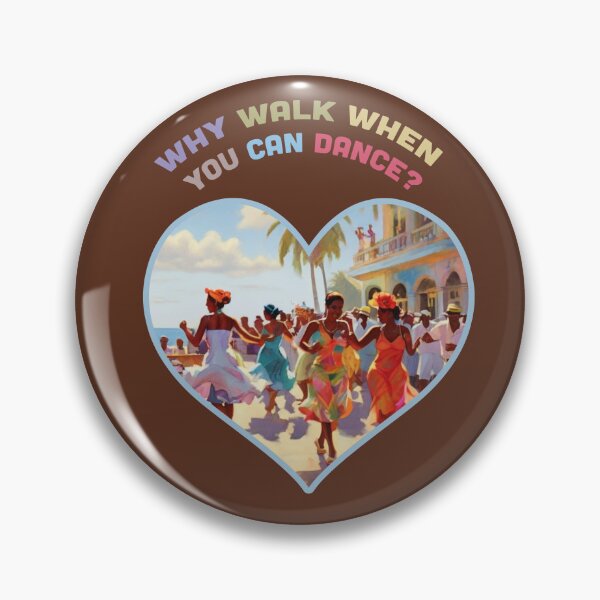 Item preview, Why Walk When You Can Dance? designed and sold by La Loca.