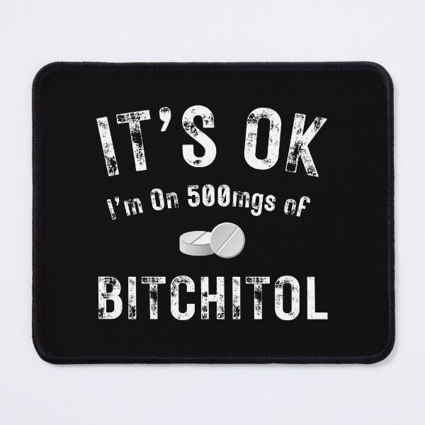 Item preview, It's Ok I'm on 500 Mgs of designed and sold by MoonsmileProd.