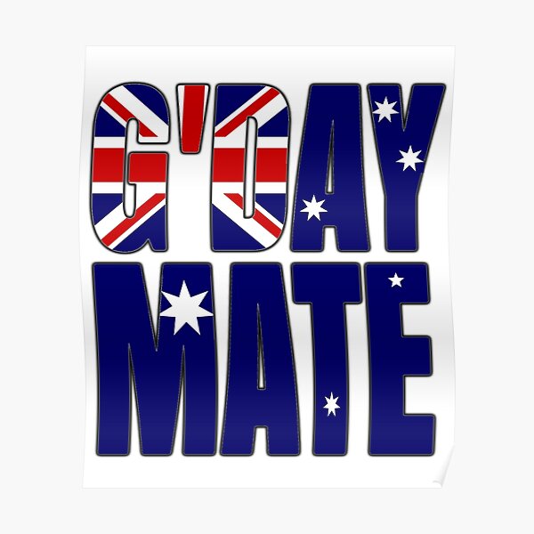"Australia Flag G'Day Mate Aussie Slang Australian Pride Gift" Poster by KiwiTienda2017 Redbubble