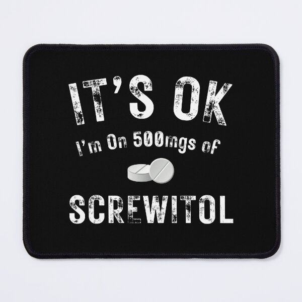 Item preview, It's Ok I'm on 500 Mgs of designed and sold by MoonsmileProd.