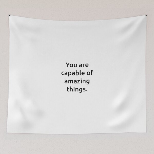Item preview, You are capable of amazing things. designed and sold by IMCDT.