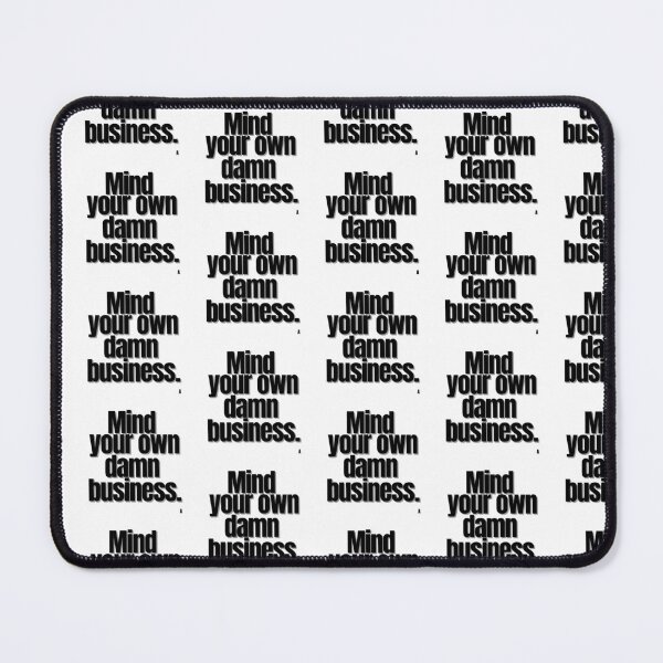 Item preview, Mind your own damn business. designed and sold by Finds.