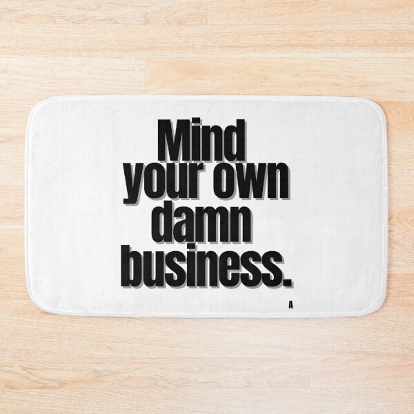 Item preview, Mind your own damn business. designed and sold by Finds.