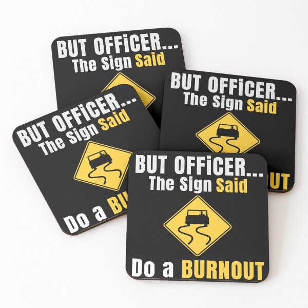 Item preview, But Officer the Sign Said Do a Burnout  designed and sold by ShopSmart213.