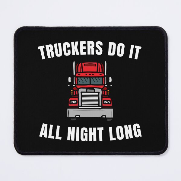 Item preview, Truckers Do It All Night Long Tractor Trailer designed and sold by ShopSmart213.