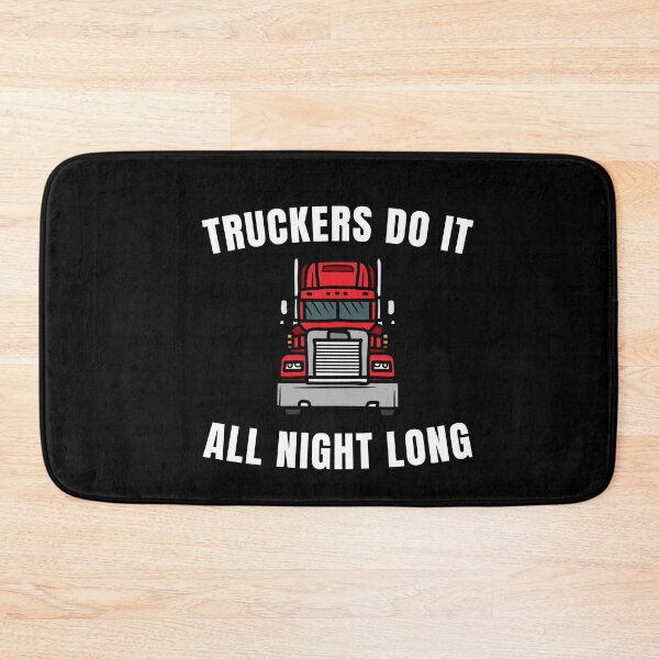 Item preview, Truckers Do It All Night Long Tractor Trailer designed and sold by ShopSmart213.