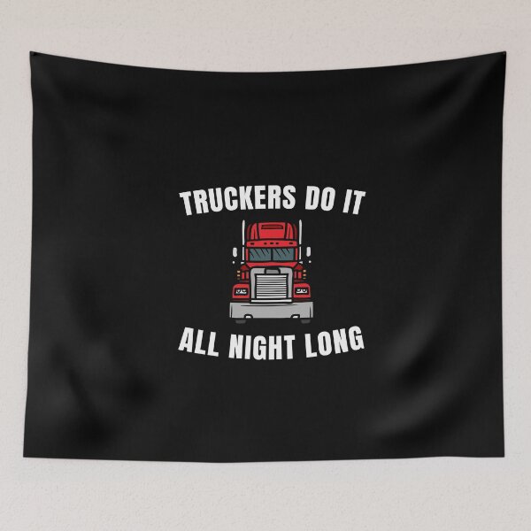 Item preview, Truckers Do It All Night Long Tractor Trailer designed and sold by ShopSmart213.