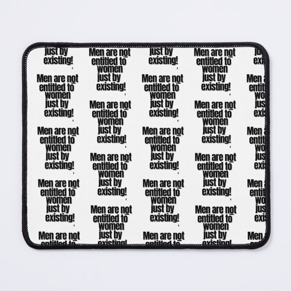 Item preview, Men are not entitled to women just by existing! designed and sold by Finds.