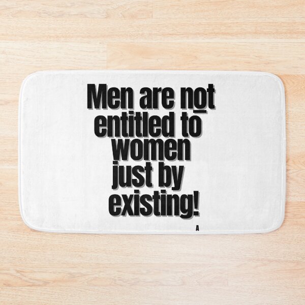 Item preview, Men are not entitled to women  just by existing! designed and sold by Finds.