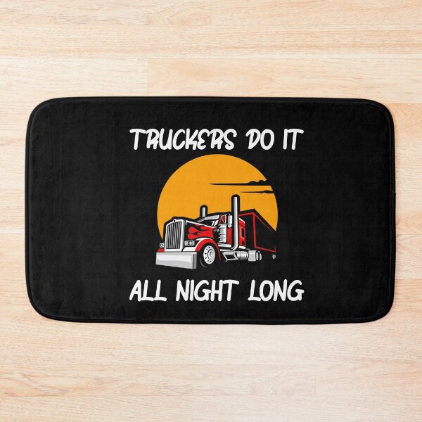 Item preview, Truckers Do It All Night Long Tractor Trailer designed and sold by ShopSmart213.