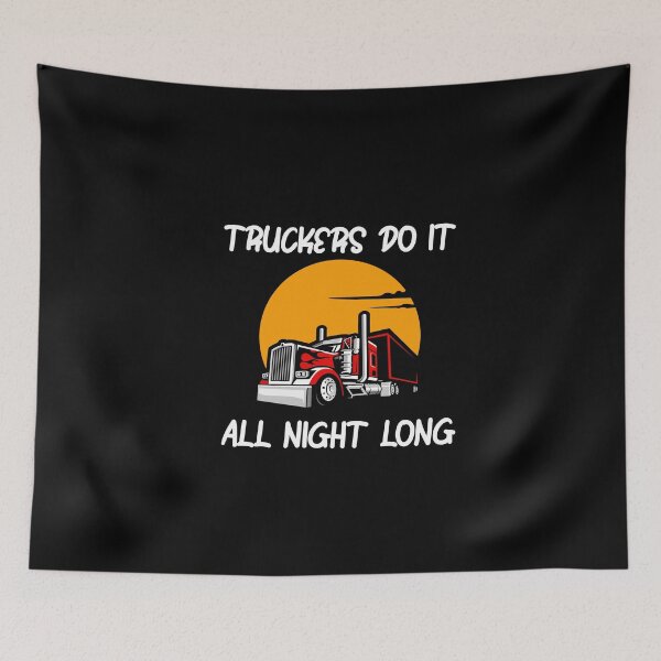 Item preview, Truckers Do It All Night Long Tractor Trailer designed and sold by ShopSmart213.