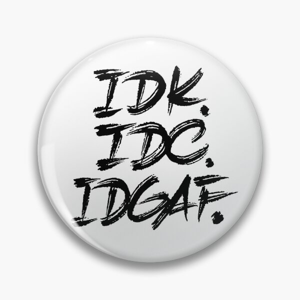 Item preview, IDK IDC IDGAF designed and sold by Zagach Letters.