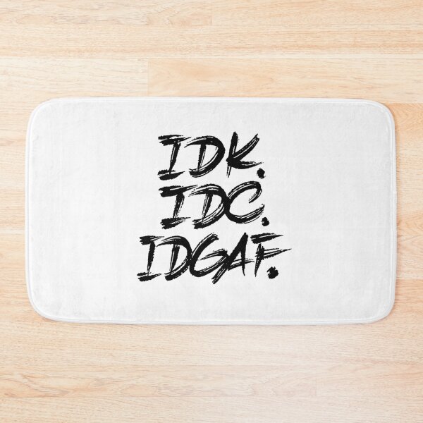 Item preview, IDK IDC IDGAF designed and sold by Zagach Letters.