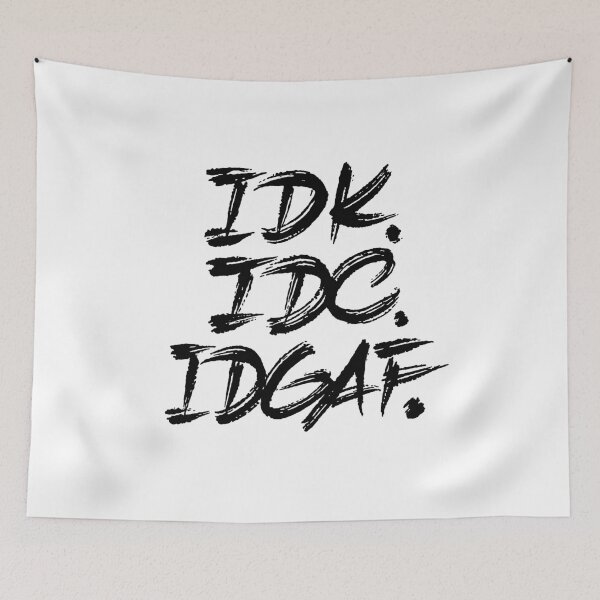 Item preview, IDK IDC IDGAF designed and sold by Zagach Letters.