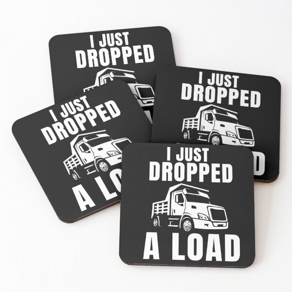 Item preview,  Trucker Truck Driver I Just Dropped A Load Classic  designed and sold by ShopSmart213.