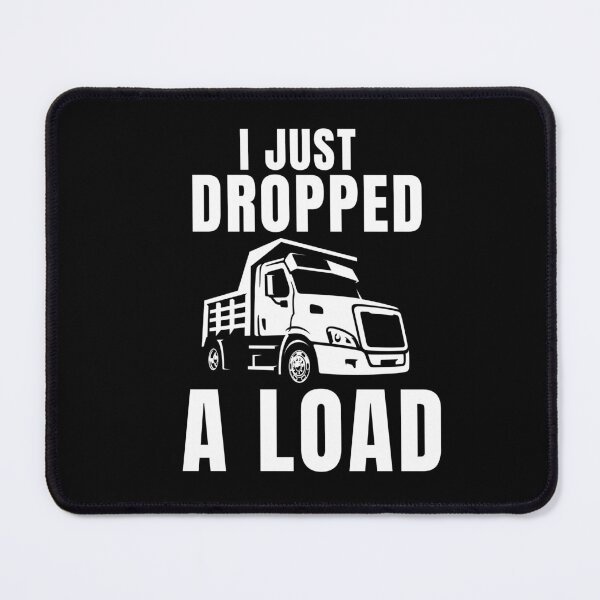 Item preview, Trucker Truck Driver I Just Dropped A Load Classic designed and sold by ShopSmart213.