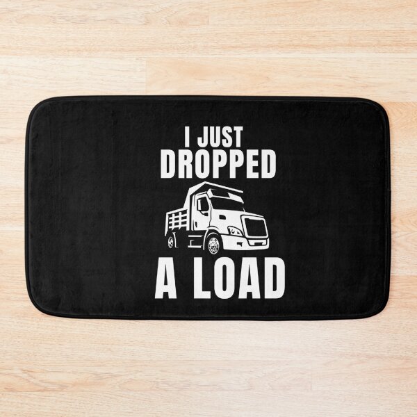 Item preview,  Trucker Truck Driver I Just Dropped A Load Classic  designed and sold by ShopSmart213.