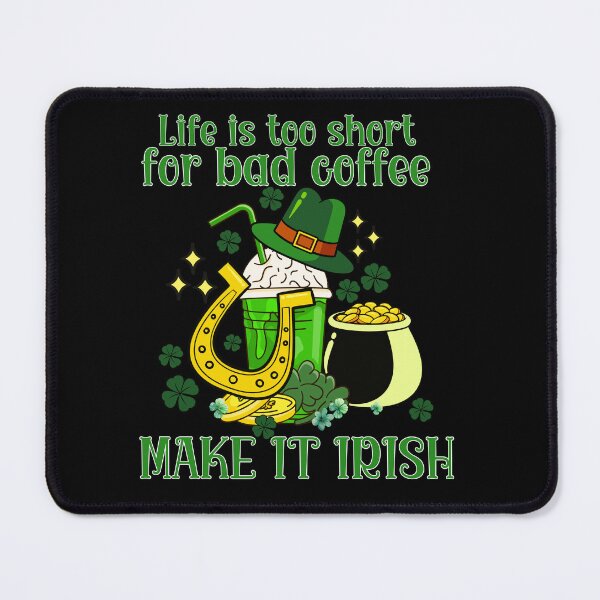 Item preview, Life is too short for a bad coffee - make it irish designed and sold by youraircraftart.