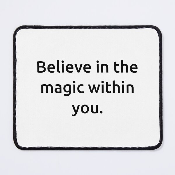 Item preview, Believe in the magic within you. designed and sold by IMCDT.