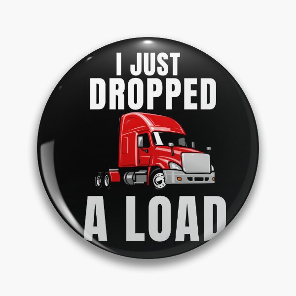 Item preview, Trucker Truck Driver I Just Dropped A Load Classic  designed and sold by ShopSmart213.