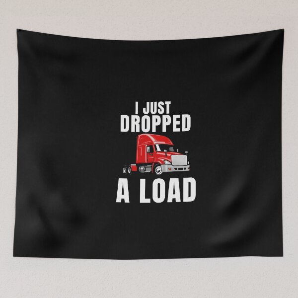 Item preview, Trucker Truck Driver I Just Dropped A Load Classic  designed and sold by ShopSmart213.
