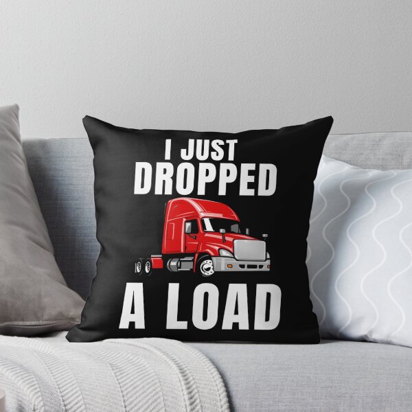 Item preview, Trucker Truck Driver I Just Dropped A Load Classic  designed and sold by ShopSmart213.