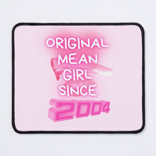 Item preview, Original Mean Girl Since 2004 designed and sold by SpiralBalloon.