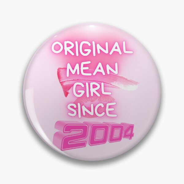 Item preview, Original Mean Girl Since 2004 designed and sold by SpiralBalloon.