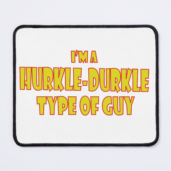 Item preview, HURKLE-DURKLE designed and sold by Mugpics.