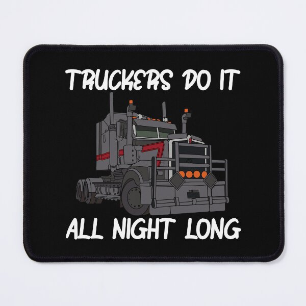 Item preview, Truckers Do It All Night Long Tractor Trailer designed and sold by ShopSmart213.