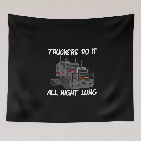 Item preview, Truckers Do It All Night Long Tractor Trailer designed and sold by ShopSmart213.