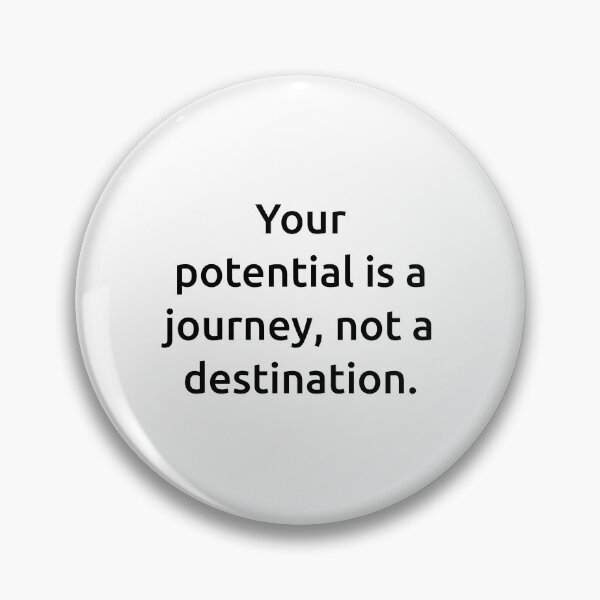 Item preview, Your potential is a journey, not a destination. designed and sold by IMCDT.