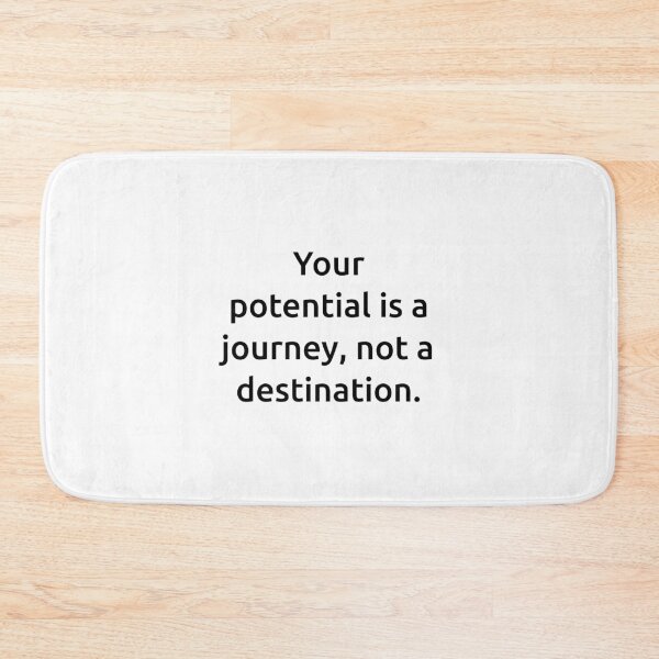 Item preview, Your potential is a journey, not a destination. designed and sold by IMCDT.